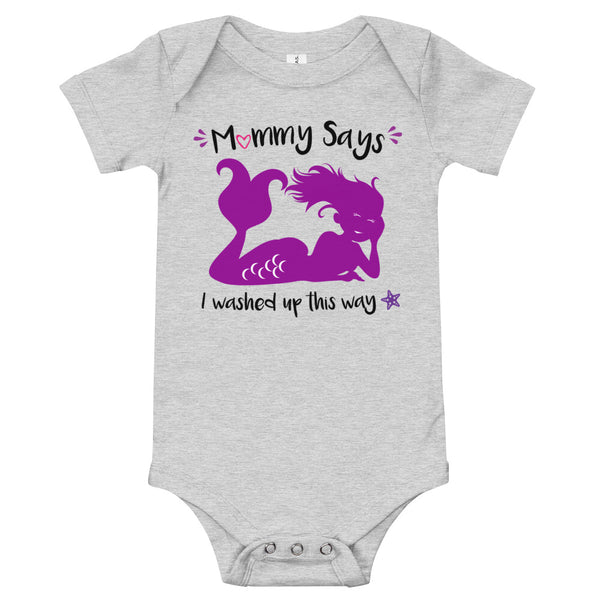 My Mommy says I washed up this way - Infant sleepsuit