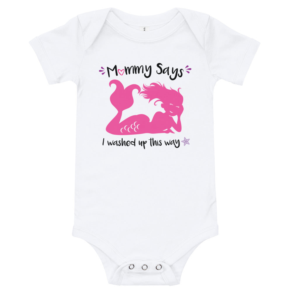 My Mommy says I washed up this way - Infant sleepsuit