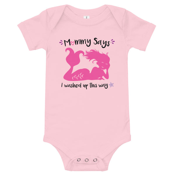 My Mommy says I washed up this way - Infant sleepsuit