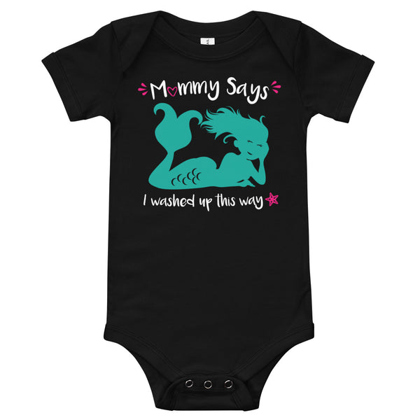 My Mommy says I washed up this way - Infant sleepsuit